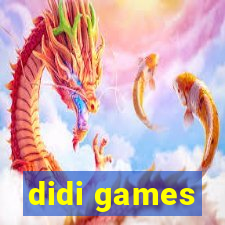 didi games